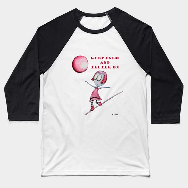 Keep Calm and Teeter On by KRIEV Baseball T-Shirt by KRIEV